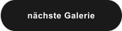 nächste Galerie