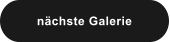 nächste Galerie